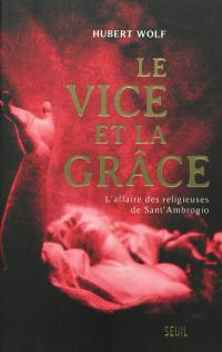 Le vice et la grâce : l'affaire des religieuses de Sant'Ambrogio