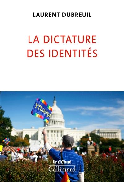 La dictature des identités La dictature des identités
