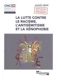 La lutte contre le racisme, l'antisémitisme et la xénophobie : année 2019 : focus le racisme anti-noirs, la lutte contre la haine en ligne