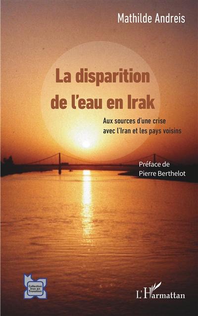 La disparition de l'eau en Irak : aux sources d'une crise avec l'Iran et les pays voisins