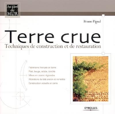 Terre crue : techniques de construction et de restauration