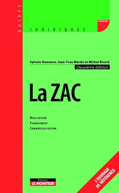 La ZAC, zone d'aménagement concertée : réalisation, financement, commercialisation