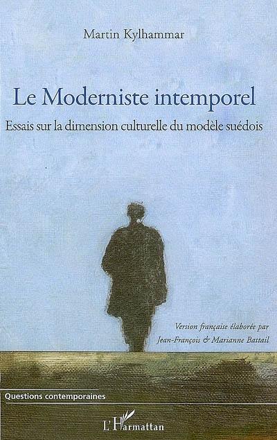 Le modernisme intemporel : essais sur la dimension culturelle du modèle suédois