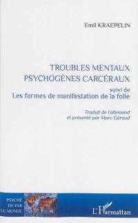 Troubles mentaux psychogènes carcéraux. Les formes de manifestation de la folie