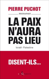 La paix n'aura pas lieu, disent-ils : Israël-Palestine