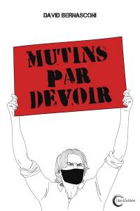 Mutins par devoir : essai d'anticipation politique