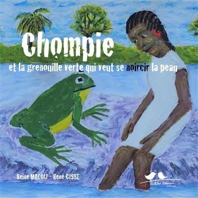 Chompie et la grenouille verte qui veut se noircir la peau. Sompi na unfar unnalun pjënan katël