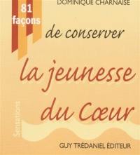 81 façons de conserver la jeunesse du coeur