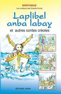 Laplibel anba labay : et autres contes créoles