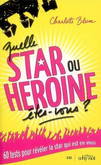 Quelle star ou héroïne êtes-vous ?