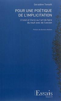 Pour une poétique de l'implication : Cristal et Clarie ou L'art de faire du neuf avec de l'ancien