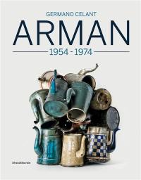 Arman : 1954-1974