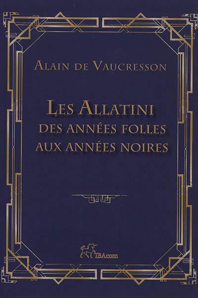 Les Allatini : des années folles aux années noires