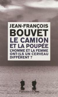 Le camion et la poupée : l'homme et la femme ont-ils un cerveau différent ?