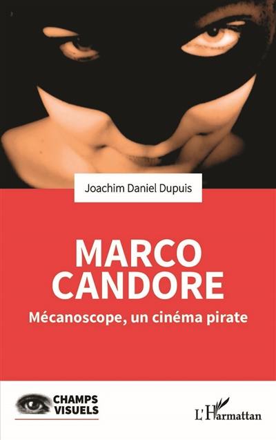 Marco Candore : Mécanoscope, un cinéma pirate