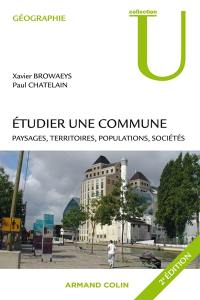 Etudier une commune : paysages, territoires, populations, sociétés