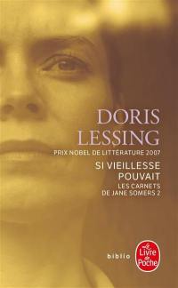 Les carnets de Jane Somers. Vol. 2. Si vieillesse pouvait