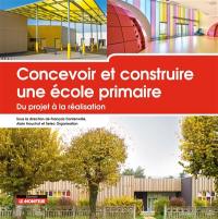 Concevoir et construire une école primaire : du projet à la réalisation