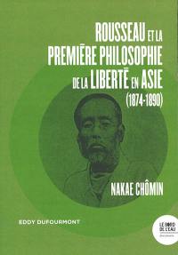 Rousseau et la première philosophie de la liberté en Asie (1874-1890) : Nakae Chômin