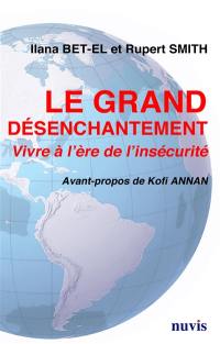 Le grand désenchantement : vivre à l'ère de l'insécurité