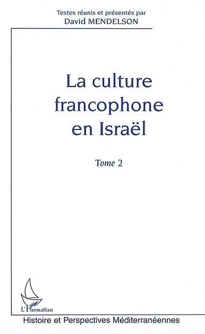 La culture francophone en Israël. Vol. 2