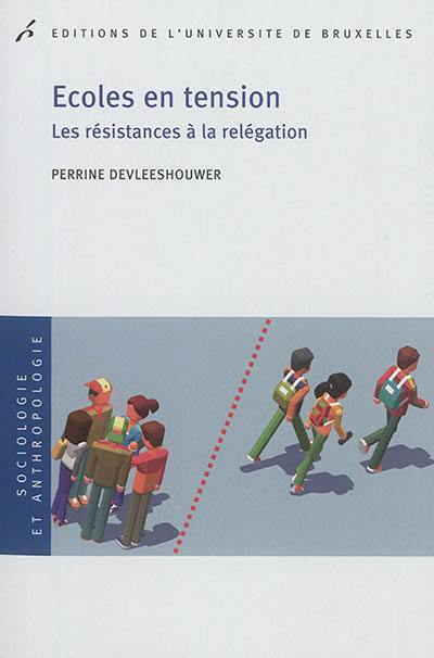 Ecoles en tension : les résistances à la relégation