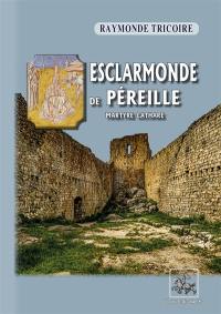 Esclarmonde de Péreille : martyre cathare