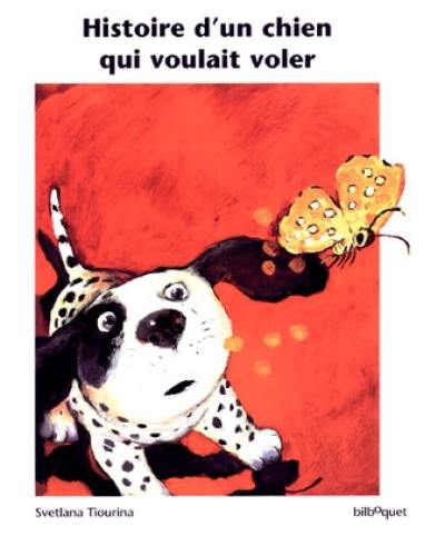 Histoire d'un chien qui voulait apprendre à voler