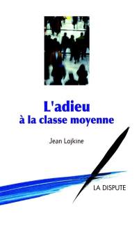 L'adieu à la classe moyenne