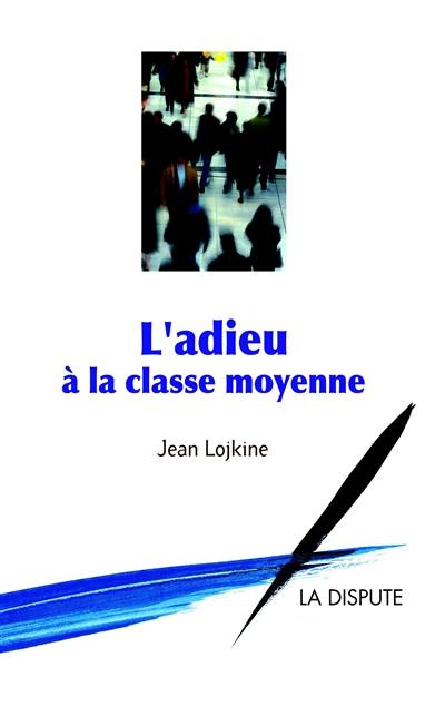 L'adieu à la classe moyenne