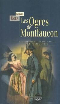 Les ogres de Montfaucon, et autres nouvelles : les extraordinaires aventures du chevalier Dupin