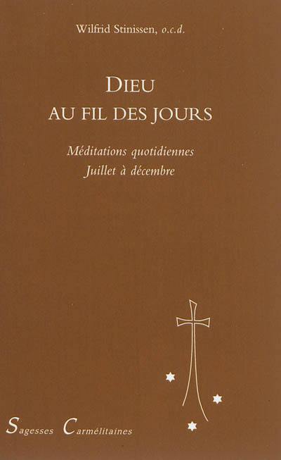 Dieu au fil des jours : méditations quotidiennes. Vol. 2. De juillet à décembre