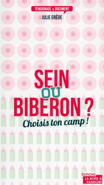 Sein ou biberon ? : choisis ton camp !