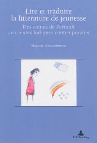 Lire et traduire la littérature pour la jeunesse : des contes de Perrault aux textes ludiques contemporains