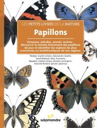 Papillons : vanesses, piérides, azurés, moirés... : découvrir le monde foisonnant des papillons de jour et identifier les espèces les plus communes ou emblématiques de nos régions