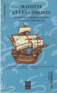 Mayotte et les Comores... : escales sur la route des Indes aux XVe et XVIIIe siècles