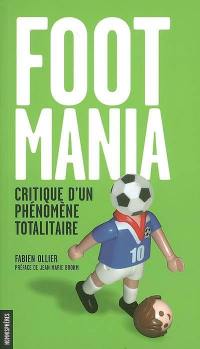 Footmania : critique d'un phénomène totalitaire