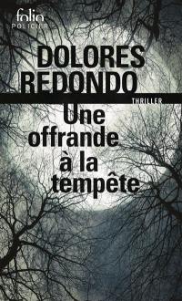 La trilogie du Baztan. Une offrande à la tempête : thriller