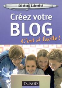 Créez votre blog : c'est si facile !