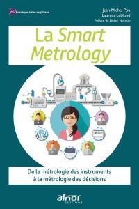 La smart metrology : de la métrologie des instruments à la métrologie des décisions