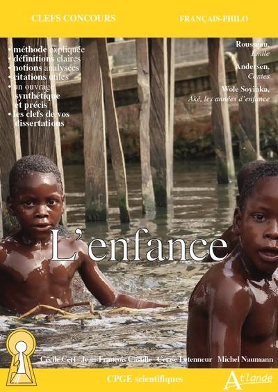 L'enfance : Rousseau, Emile ; Andersen, Contes ; Wole Soyinka, Aké les années d'enfance : CPGE scientifiques