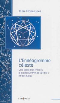 L'ennéagramme céleste : une carte aux trésors à la découverte des étoiles et des dieux