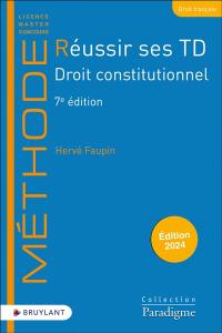 Réussir ses TD. Droit constitutionnel : 2024