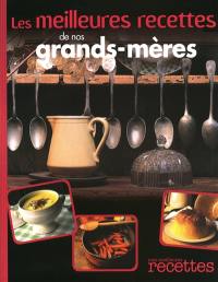 Les meilleures recettes de nos grands-mères