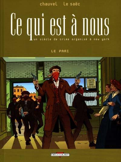 Ce qui est à nous : un siècle de crime organisé à New York. Vol. 4. Le pari