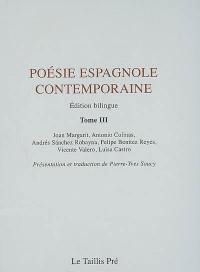 Poésie espagnole contemporaine. Vol. 3. Joan Margarit, Antonio Colinas, Andres Sanchez Robayna, Felipe Benitez Reyes, Vicente Valero, Luisa Castro