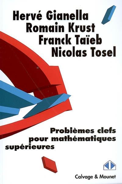 Problèmes clefs pour mathématiques supérieures