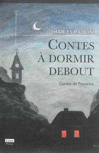 Contes à dormir debout : contes de Provence