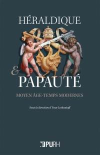 Héraldique & papauté : Moyen Age-Temps modernes