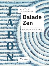 Balade zen : rituels et traditions : Japon